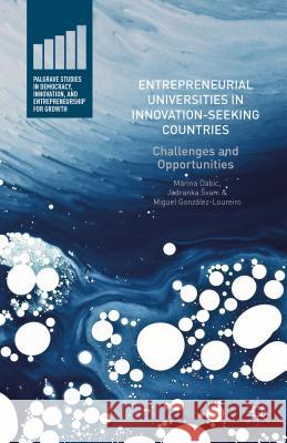 Entrepreneurial Universities in Innovation-Seeking Countries: Challenges and Opportunities Dabic, Marina 9781137579812 Palgrave MacMillan - książka