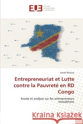 Entrepreneuriat et Lutte contre la Pauvreté en RD Congo Bukasa, Ismael 9786202549905 Editions Universitaires Europeennes - książka