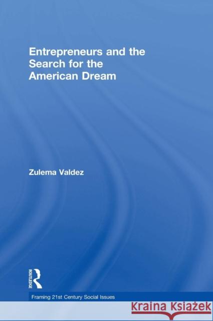 Entrepreneurs and the Search for the American Dream Zulema Valdez 9781138648593 Routledge - książka