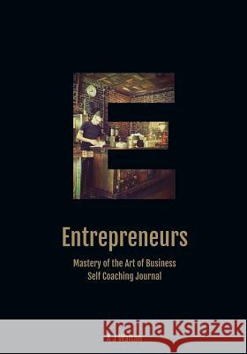 Entrepreneurs: Art of Business Mr Anthony John Walton 9781718684942 Createspace Independent Publishing Platform - książka