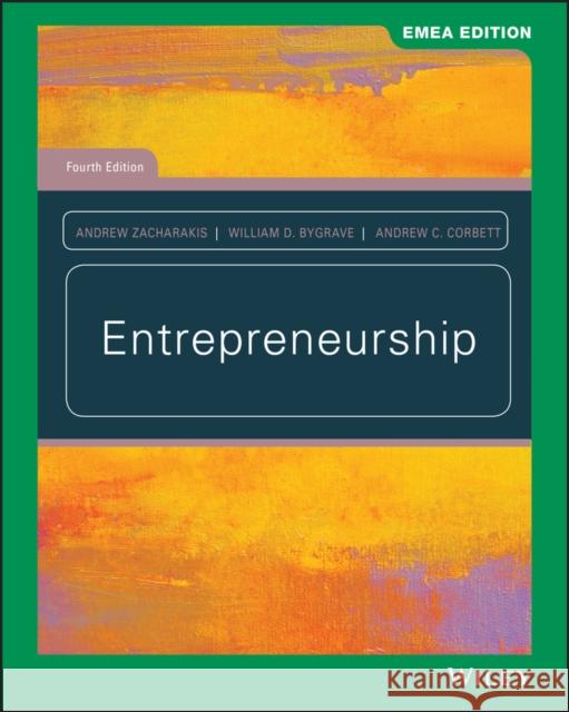 Entrepreneurship William D. Bygrave, Andrew Zacharakis, Andrew C. Corbett 9781119586722 John Wiley and Sons (JL) - książka