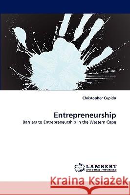 Entrepreneurship Christopher Cupido 9783838354026 LAP Lambert Academic Publishing - książka