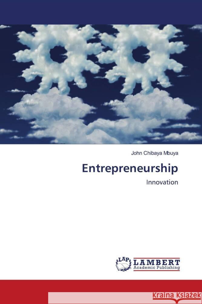 Entrepreneurship Chibaya Mbuya, John 9786203847604 LAP Lambert Academic Publishing - książka