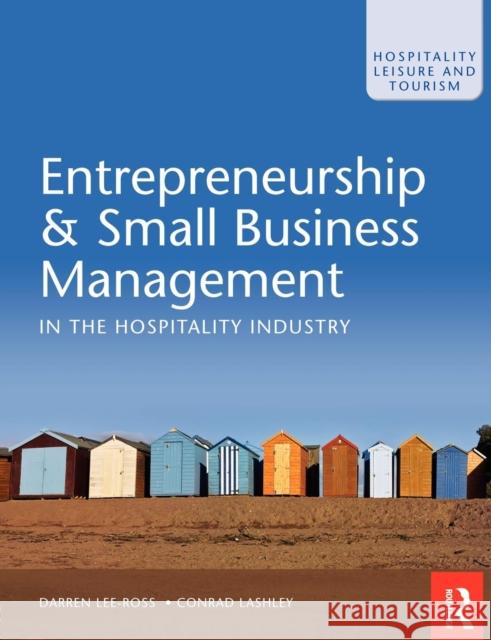 Entrepreneurship & Small Business Management in the Hospitality Industry Darren Lee-Ross Conrad Lashley 9780750684484 ELSEVIER SCIENCE & TECHNOLOGY - książka