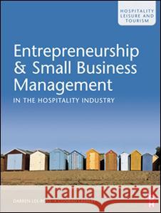 Entrepreneurship & Small Business Management in the Hospitality Industry Darren Lee-Ross Conrad Lashley 9781138131590 Routledge - książka