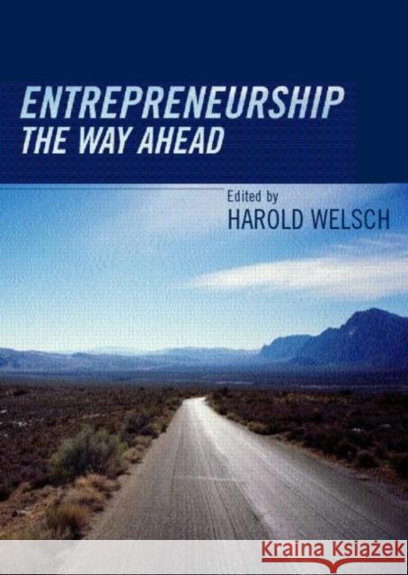 Entrepreneurship : The Way Ahead Harold P. Welsch 9780415323932 Routledge Chapman & Hall - książka
