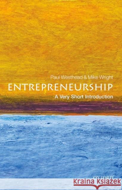 Entrepreneurship: A Very Short Introduction Mike (, Professor of Entrepreneurship, Centre for Management Buyout Research, Imperial College Business School and Unive 9780199670543 Oxford University Press - książka