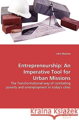 Entrepreneurship: An Imperative Tool for Urban Missions Maloma, John 9783639086201 VDM Verlag - książka
