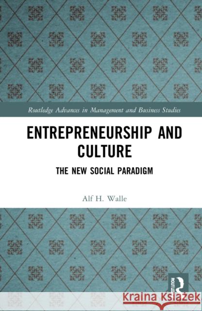 Entrepreneurship and Culture: The New Social Paradigm Alf H. Walle 9781032025391 Routledge - książka