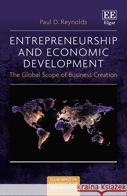 Entrepreneurship and Economic Development - The Global Scope of Business Creation Paul D. Reynolds 9781802206739 Edward Elgar Publishing Ltd - książka