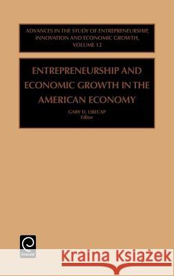 Entrepreneurship and Economic Growth in the American Economy Libecap G G. D. Libecap 9780762306893 JAI Press - książka