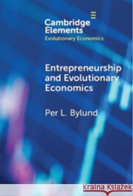 Entrepreneurship and Evolutionary Economics Per L. Bylund (Oklahoma State University) 9781009540223 Cambridge University Press - książka