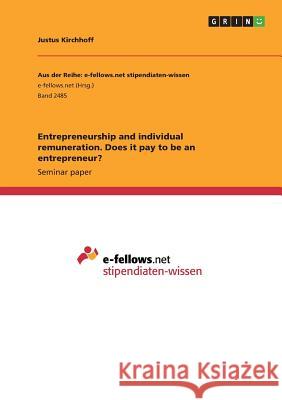 Entrepreneurship and individual remuneration. Does it pay to be an entrepreneur? Justus Kirchhoff 9783668491588 Grin Publishing - książka