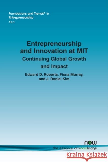 Entrepreneurship and Innovation at Mit: Continuing Global Growth and Impact--An Updated Report Roberts, Edward B. 9781680835588 now publishers Inc - książka