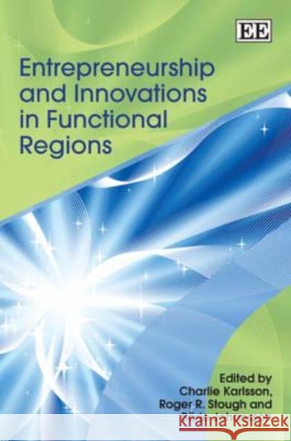 ENTREPRENEURSHIP AND INNOVATION IN FUNCTIONAL REGIONS  9781847200747  - książka