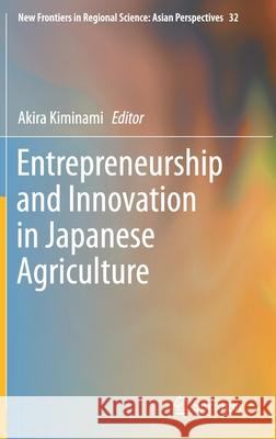 Entrepreneurship and Innovation in Japanese Agriculture  9789811380549 Springer - książka