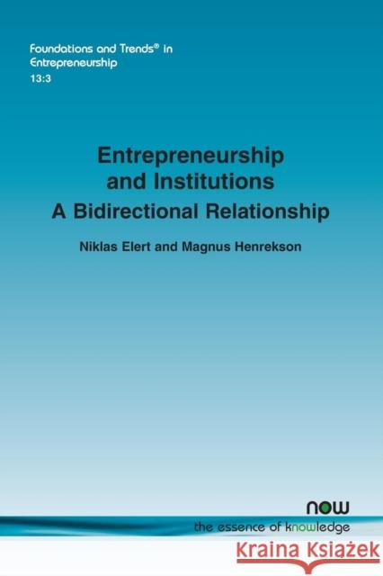 Entrepreneurship and Institutions: A Bidirectional Relationship Niklas Elert Magnus Henrekson 9781680833201 Now Publishers - książka