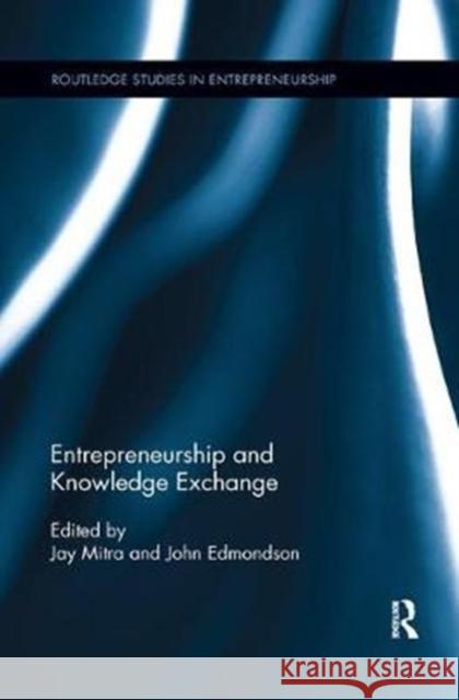 Entrepreneurship and Knowledge Exchange Jay Mitra John Edmondson 9781138617032 Routledge - książka