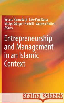 Entrepreneurship and Management in an Islamic Context Veland Ramadani Leo-Paul Dana Shqipe Gerguri-Rashiti 9783319396774 Springer - książka