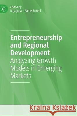 Entrepreneurship and Regional Development: Analyzing Growth Models in Emerging Markets Rajagopal 9783030455200 Palgrave MacMillan - książka