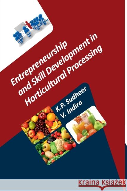 Entrepreneurship And Skill Development In Horticultural Processing K P Sudheer   9788119103317 Nipa - książka