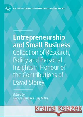 Entrepreneurship and Small Business: Collection of Research, Policy and Personal Insights in Honour of the Contributions of David Storey George Saridakis Jay Mitra 9783031721892 Palgrave MacMillan - książka
