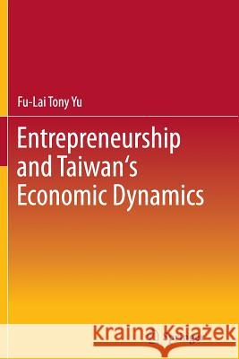 Entrepreneurship and Taiwan's Economic Dynamics Fu-Lai Tony Yu 9783642428197 Springer-Verlag Berlin and Heidelberg GmbH &  - książka