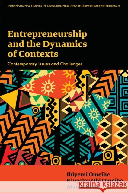 Entrepreneurship and the Dynamics of Contexts: Contemporary Issues and Challenges Ibiyemi Omeihe Kingsley Obi Omeihe Alan Murray 9781836081258 Emerald Publishing Limited - książka