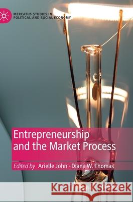 Entrepreneurship and the Market Process Arielle John Diana W. Thomas 9783030424077 Palgrave MacMillan - książka