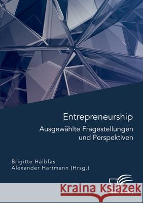 Entrepreneurship. Ausgewählte Fragestellungen und Perspektiven Hartmann, Alexander 9783961468270 Diplomica Verlag - książka