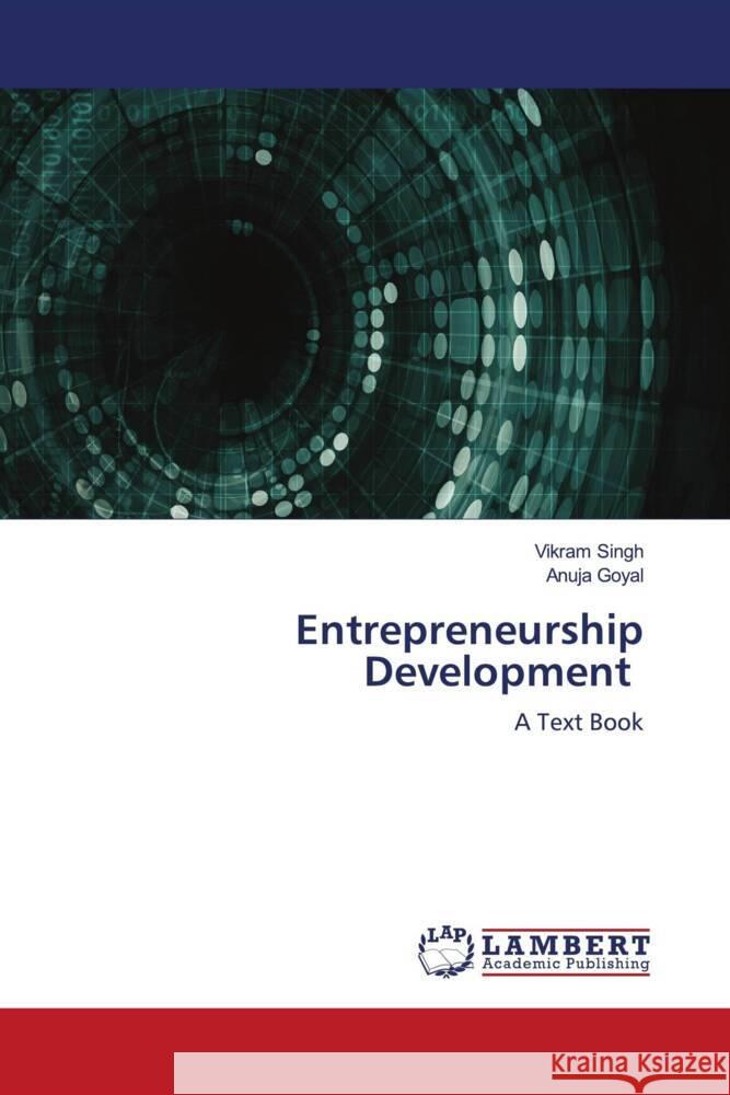 Entrepreneurship Development Singh, Vikram, Goyal, Anuja 9786203927375 LAP Lambert Academic Publishing - książka