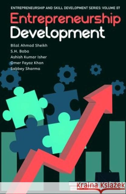 Entrepreneurship Development Bilal Ahmad Sheikh, S.H. Baba, Ashish Kumar Isher, Omer Fayaz Khan & Sabbey Sharma 9788119235674 New India Publishing Agency - książka
