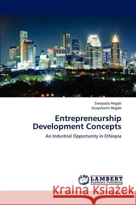 Entrepreneurship Development Concepts Hegde Sreepada, Hegde Vijayalaxmi 9783659311604 LAP Lambert Academic Publishing - książka