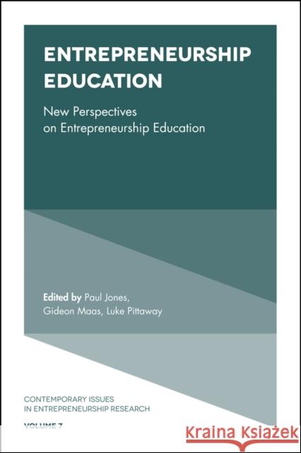 Entrepreneurship Education: New Perspectives on Entrepreneurship Education Paul Jones (International Centre for Transformational Entrepreneurship, Coventry University, UK), Gideon Maas (Coventry  9781787142817 Emerald Publishing Limited - książka