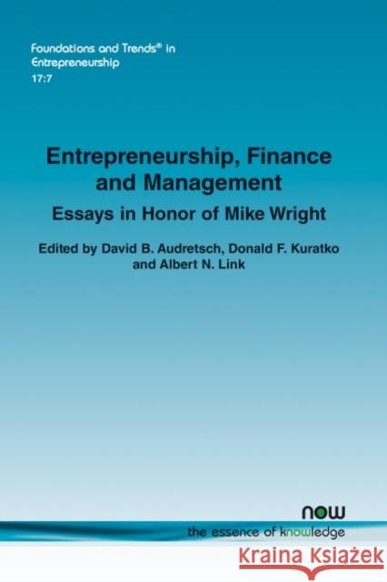 Entrepreneurship, Finance and Management: Essays in Honor of Mike Wright David B. Audretsch Donald F. Kuratko Albert N. Link 9781680838329 Now Publishers - książka