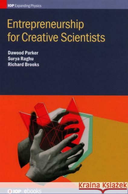 Entrepreneurship for Creative Scientists Dawood Parker 9780750311472 Iop Publishing Ltd - książka