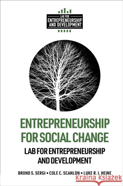 Entrepreneurship for Social Change Bruno S. Sergi Cole C. Scanlon Luke R. I. Heine 9781800712119 Emerald Publishing Limited - książka