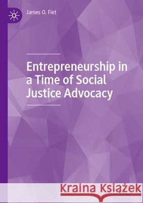 Entrepreneurship in a Time of Social Justice Advocacy James O. Fiet 9783031354656 Springer Nature Switzerland - książka