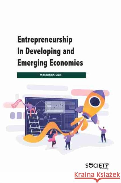 Entrepreneurship in Developing and Emerging Economies Gull, Maleehah 9781774077160 Arcler Education Inc - książka