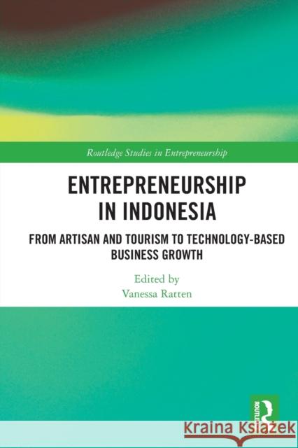 Entrepreneurship in Indonesia: From Artisan and Tourism to Technology-based Business Growth Vanessa Ratten 9781032035253 Routledge - książka