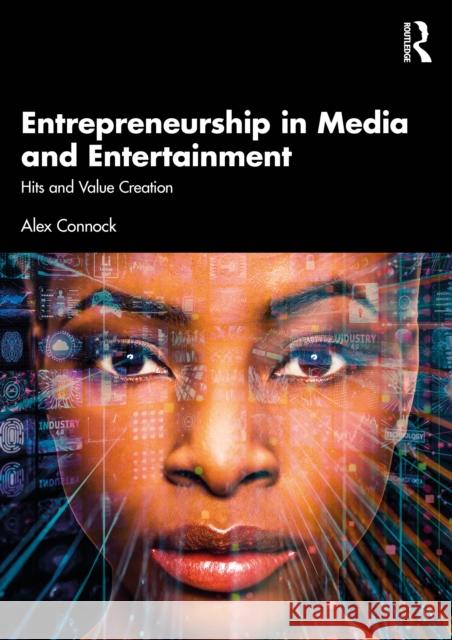 Entrepreneurship in Media and Entertainment: Hits and Value Creation Alex Connock 9781032847993 Routledge - książka