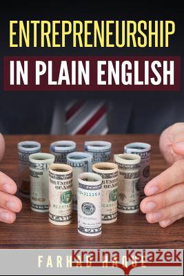 Entrepreneurship in Plain English Farhad Haque 9781717063779 Createspace Independent Publishing Platform - książka