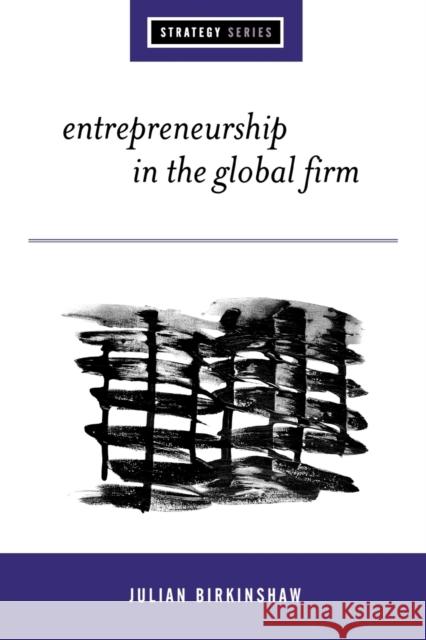 Entrepreneurship in the Global Firm: Enterprise and Renewal Birkinshaw, Julian 9780761958093 Sage Publications - książka