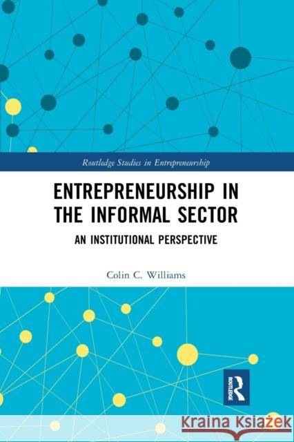 Entrepreneurship in the Informal Sector: An Institutional Perspective Colin Williams   9780367873721 Routledge - książka