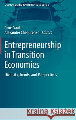 Entrepreneurship in Transition Economies: Diversity, Trends, and Perspectives Sauka, Arnis 9783319573410 Springer - książka