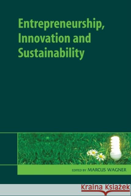 Entrepreneurship, Innovation and Sustainability  9781906093730 Greenleaf Publishing - książka