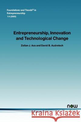 Entrepreneurship, Innovation and Technological Change Zoltan Acs David Audretsch 9781933019185 Now Publishers, - książka
