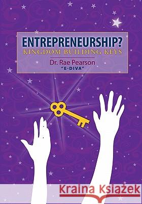 Entrepreneurship? Kingdom Building Keys Dr Rae Pearson 9781419674396 Booksurge Publishing - książka