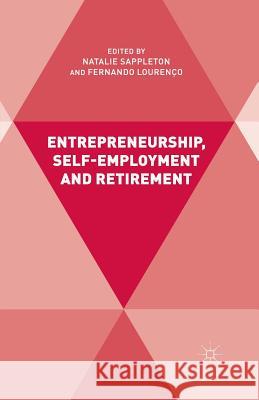 Entrepreneurship, Self-Employment and Retirement N. Sappleton F. Lourenco  9781349485321 Palgrave Macmillan - książka