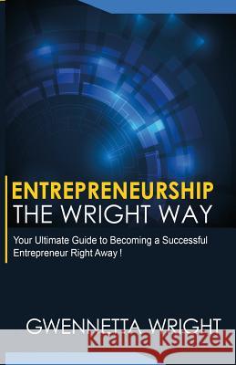 Entrepreneurship The Wright Way: 